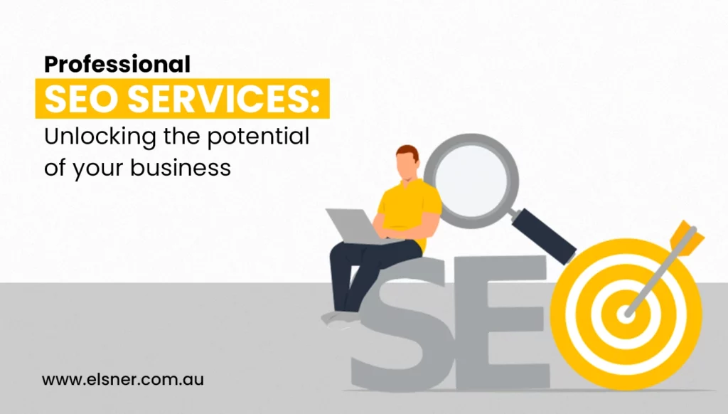 Professional SEO Services: Unlocking the Potential of Your Business