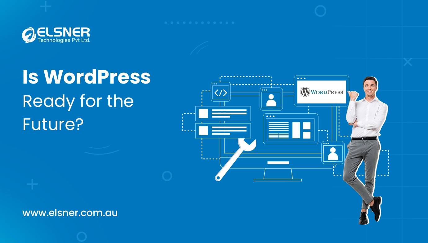 Ready For Development Is WordPress Ready for the Future of Web Development?